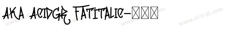 Aka AcidGR FatItalic字体转换